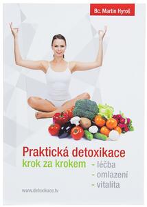 Praktická detoxikace krok za krokem, léčba, omlazení, vitalita